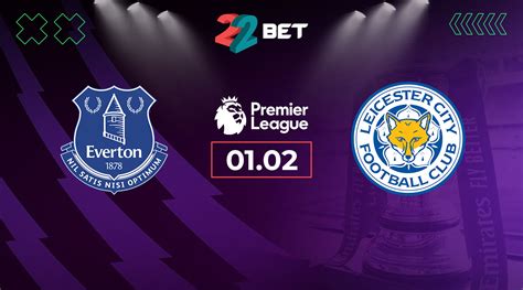 leicester - everton odds|Leicester vs. Everton Prediction, Odds & Betting Tips.